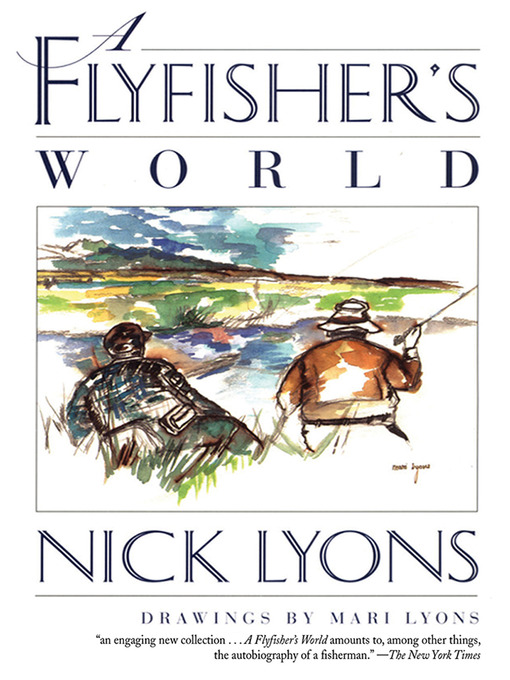 Title details for A Flyfisher's World by Nick Lyons - Available